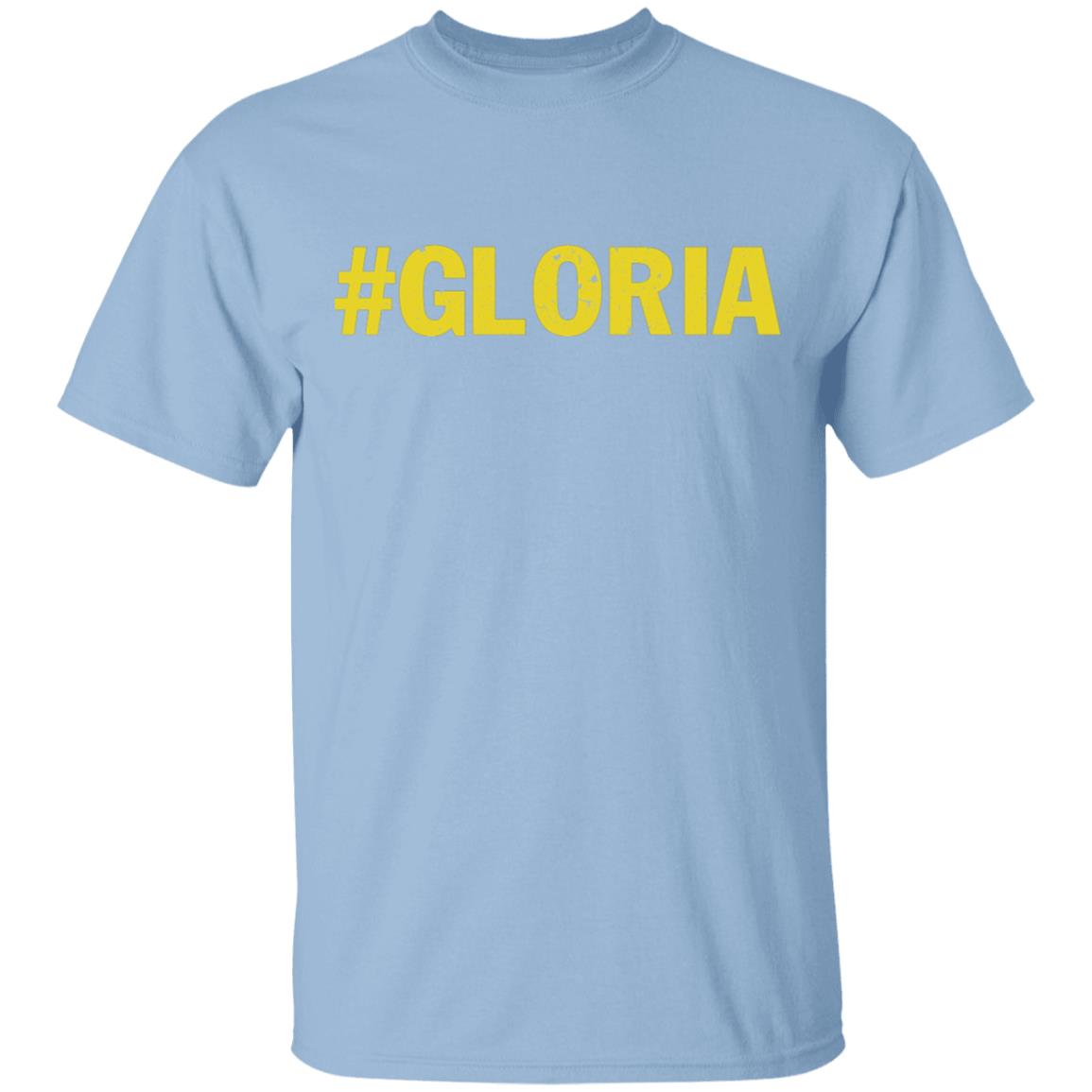 #Gloria Shirt, T-Shirt, Hoodie, Tank Top, Sweatshirt